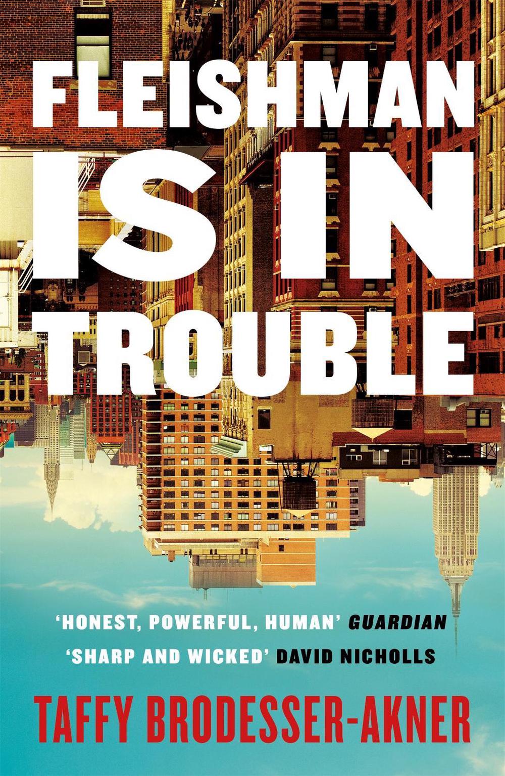 Fleishman Is in Trouble by Taffy Brodesser-Akner - ISBN: 9781472267078