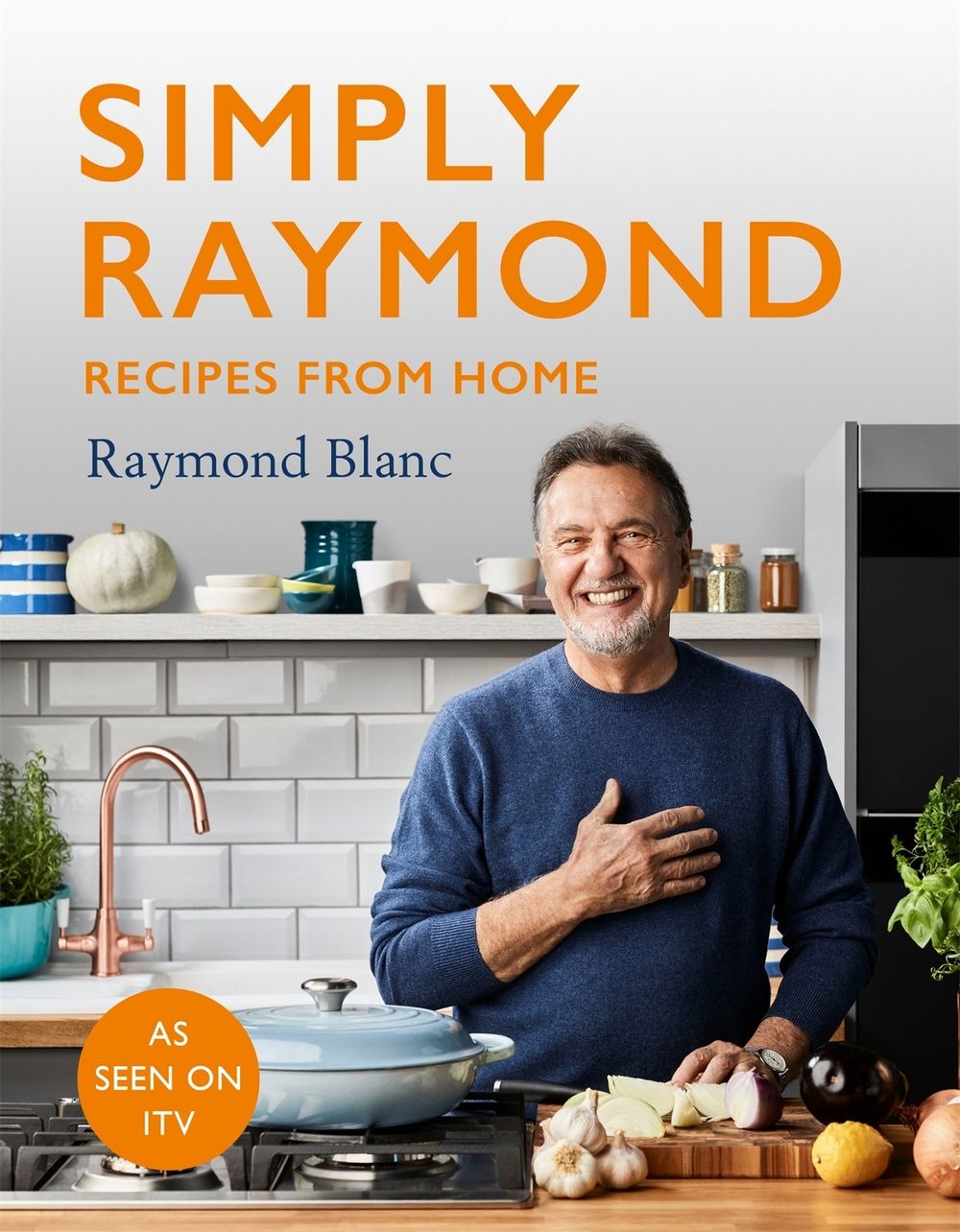Simply Raymond by Raymond Blanc - ISBN: 9781472267603