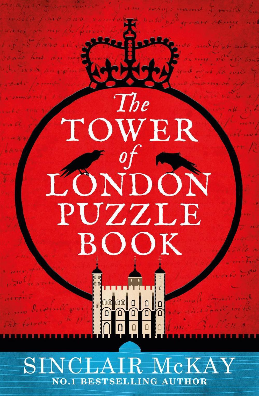 The Tower of London Puzzle Book by Sinclair McKay - ISBN: 9781472270429