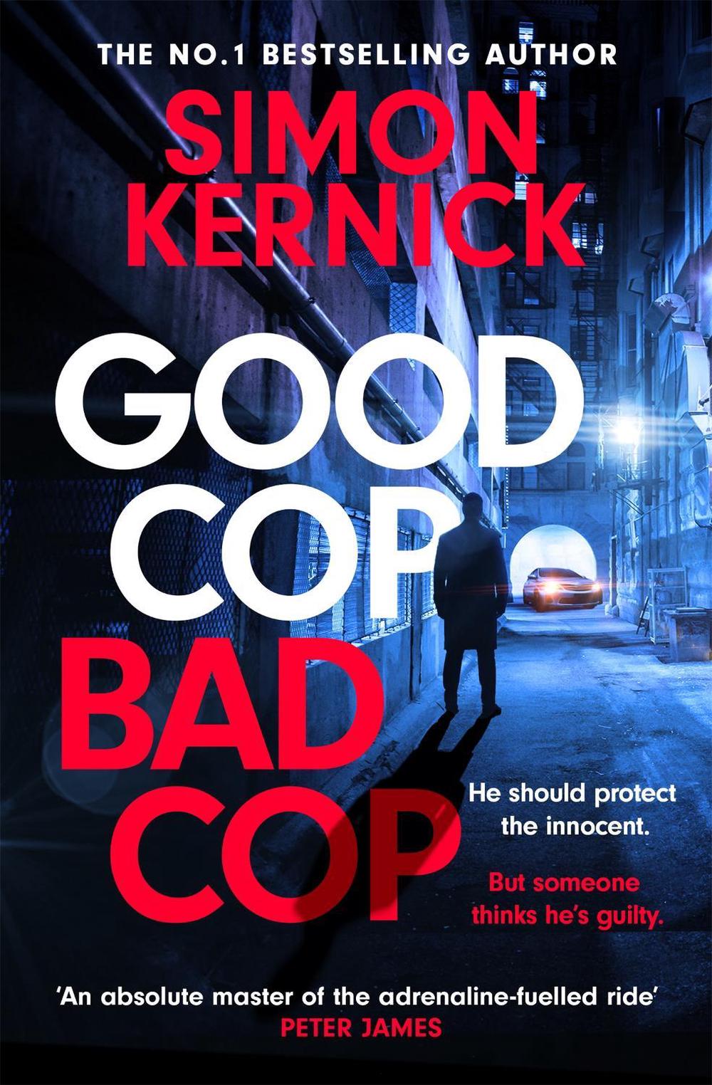 Good Cop Bad Cop by Simon Kernick - ISBN: 9781472271020
