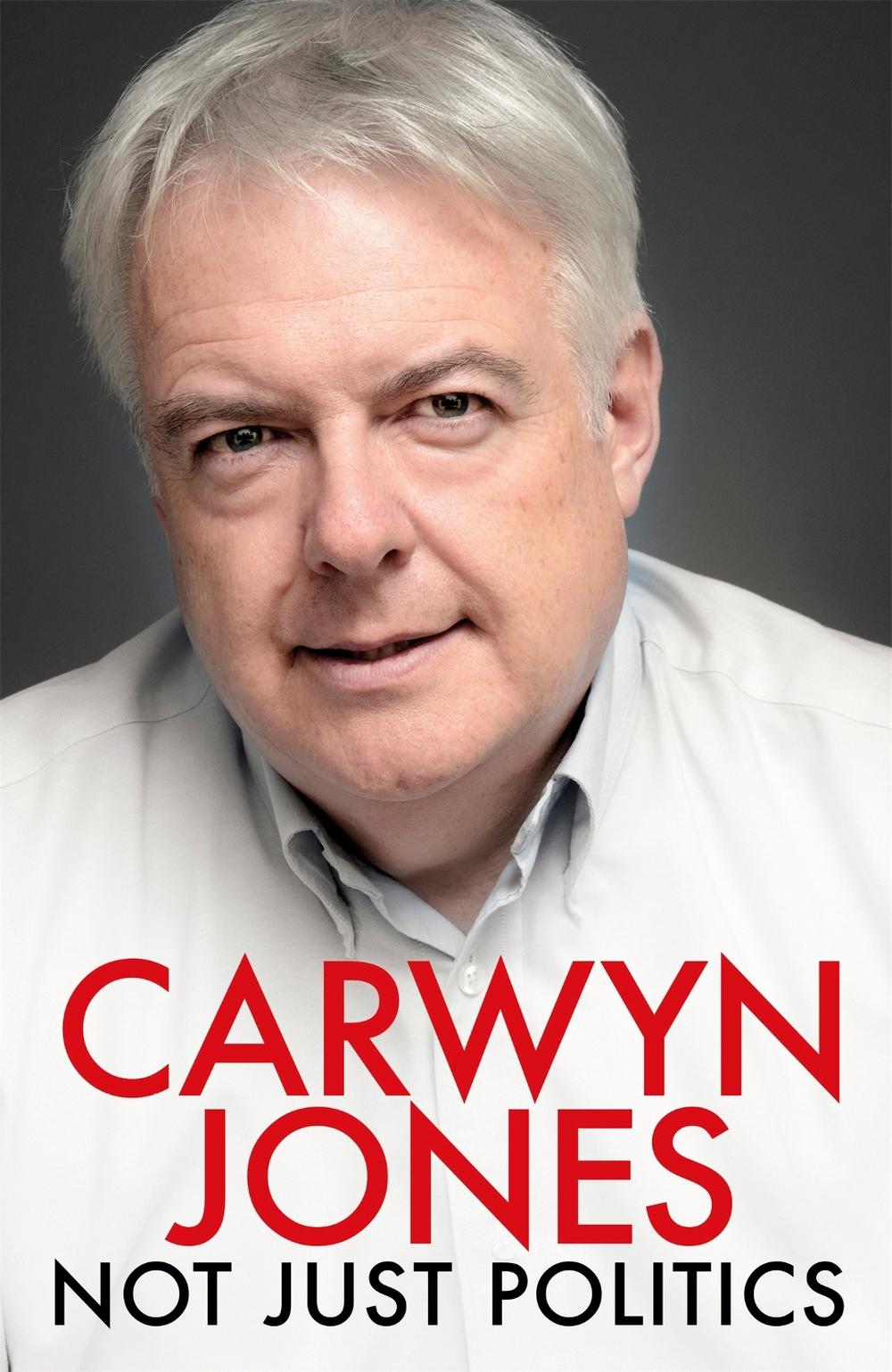Not Just Politics by Carwyn Jones - ISBN: 9781472272034