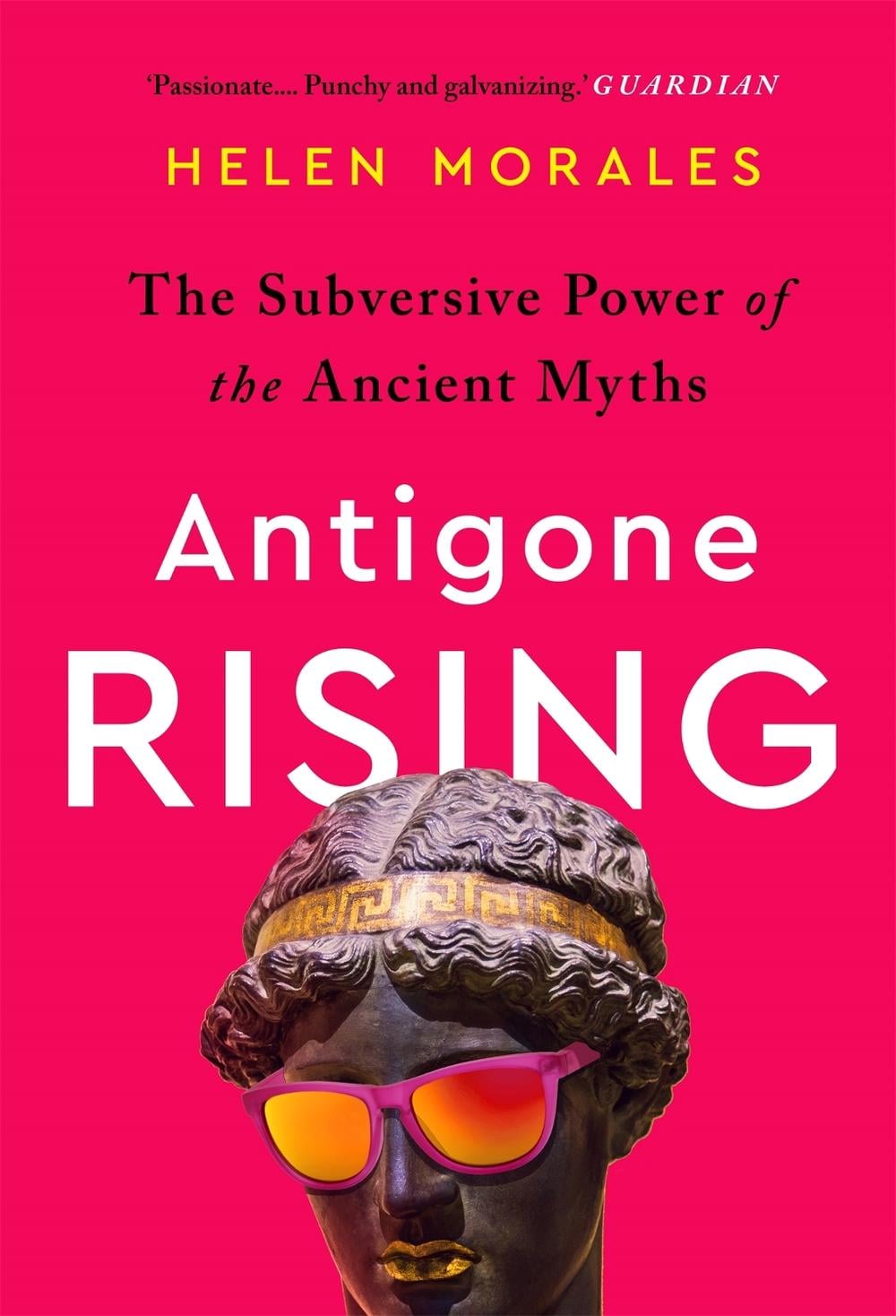 Antigone Rising by Helen Morales - ISBN: 9781472273642
