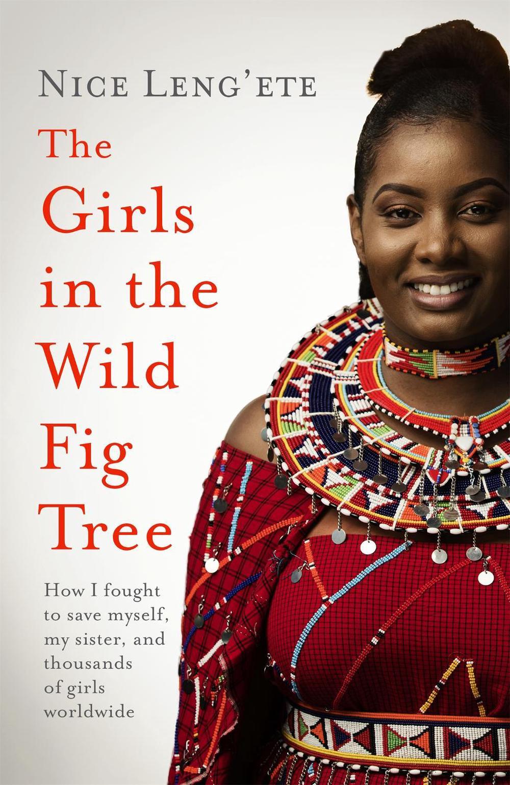 The Girls in the Wild Fig Tree by Nice Leng'ete - ISBN: 9781472275844