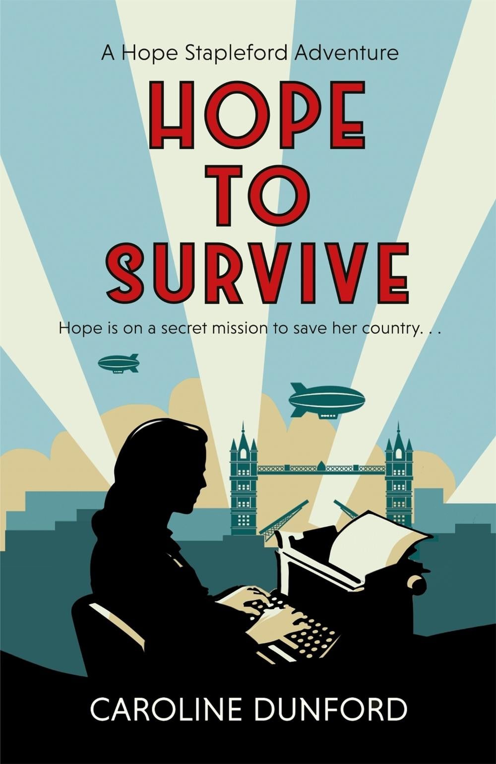 Hope to Survive (Hope Stapleford Adventure 2) by Caroline Dunford - ISBN: 9781472276650