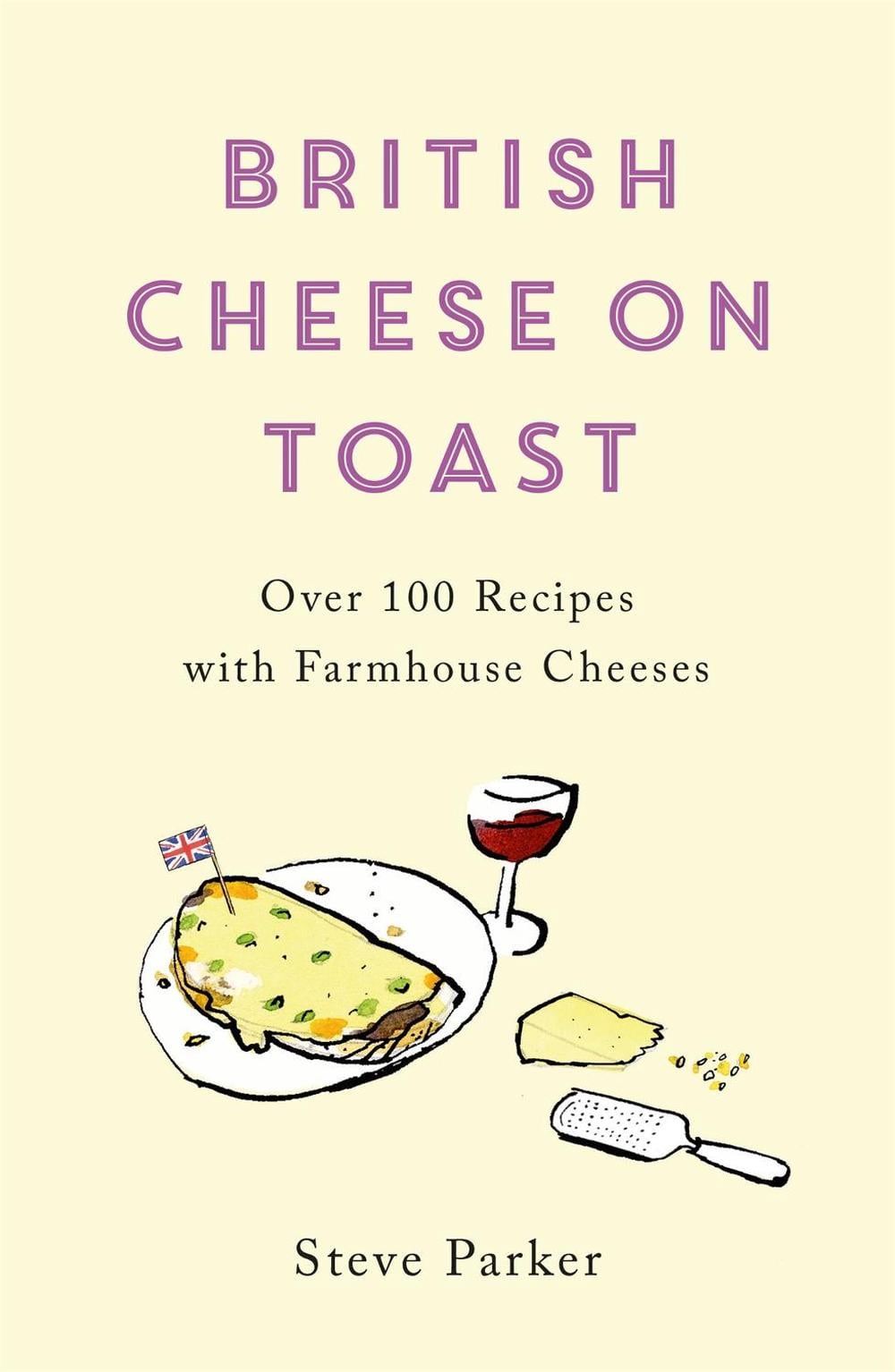 British Cheese on Toast by Steve Parker - ISBN: 9781472278388