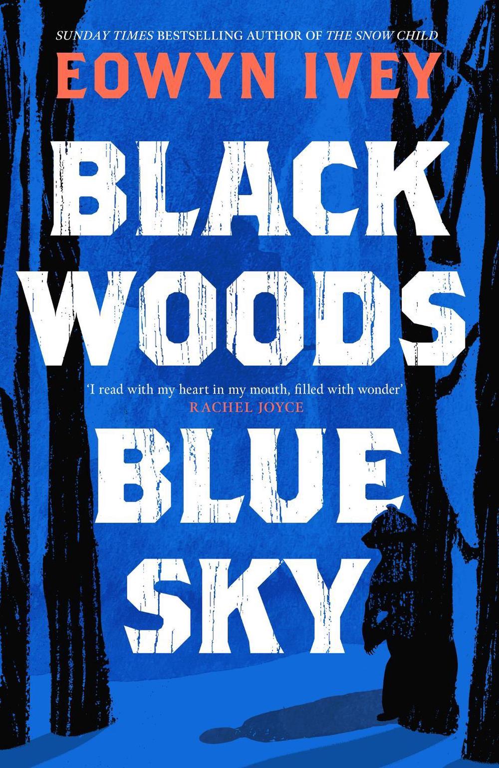 Black Woods, Blue Sky by Eowyn Ivey - ISBN: 9781472279057