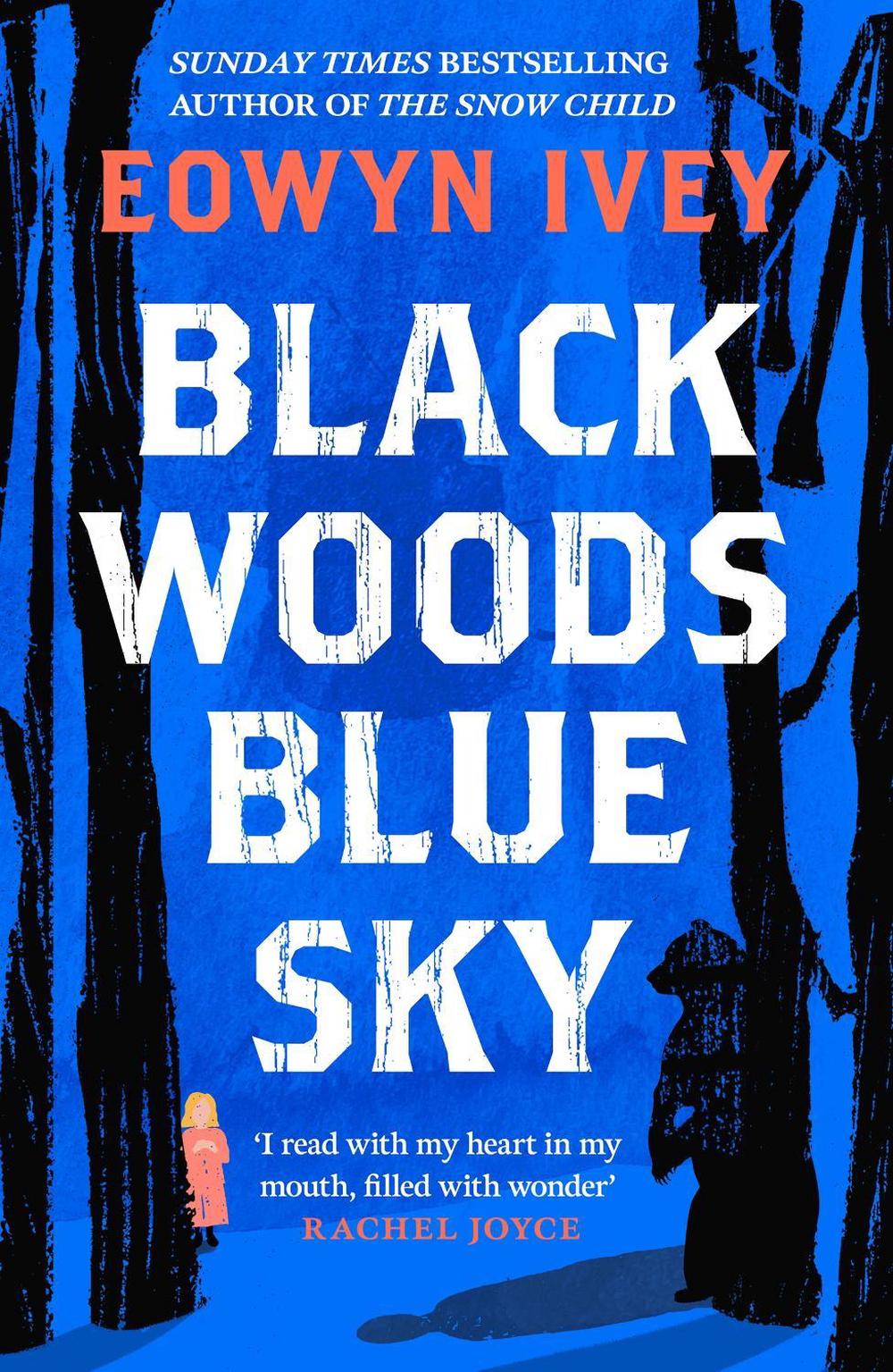 Black Woods, Blue Sky by Eowyn Ivey - ISBN: 9781472279088