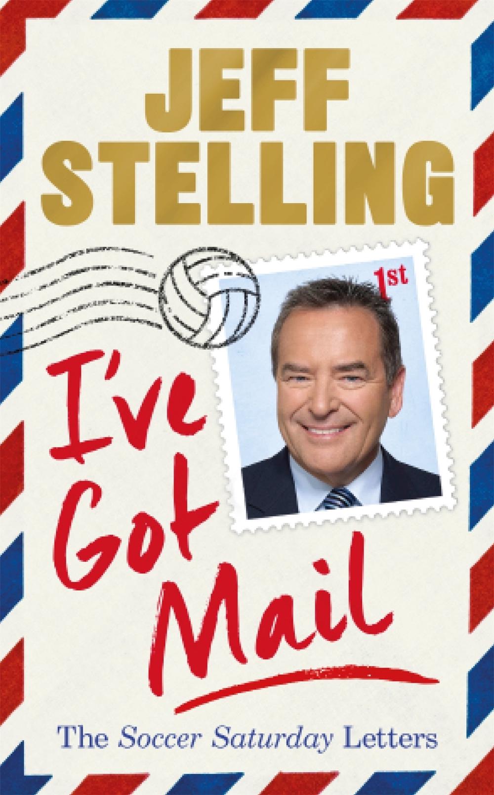I've Got Mail by Jeff Stelling - ISBN: 9781472279781