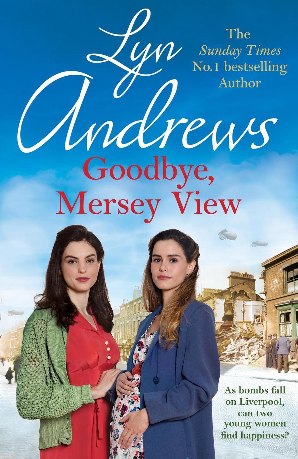 Goodbye, Mersey View by Lyn Andrews - ISBN: 9781472281272