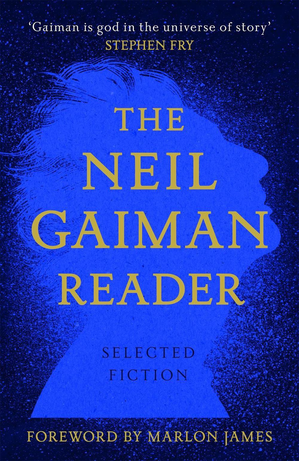 The Neil Gaiman Reader by Neil Gaiman - ISBN: 9781472282309