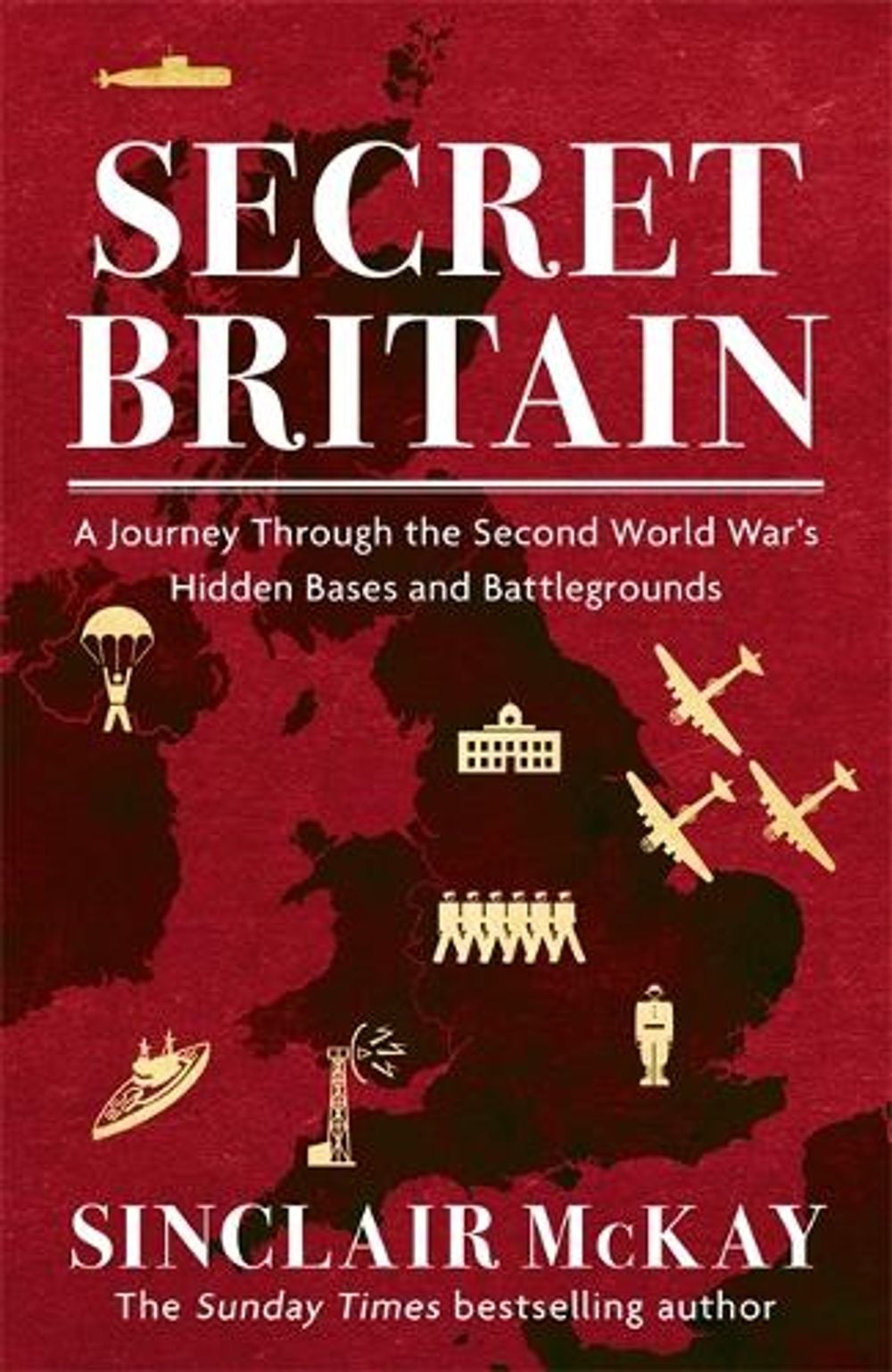 Secret Britain by Sinclair McKay - ISBN: 9781472284556