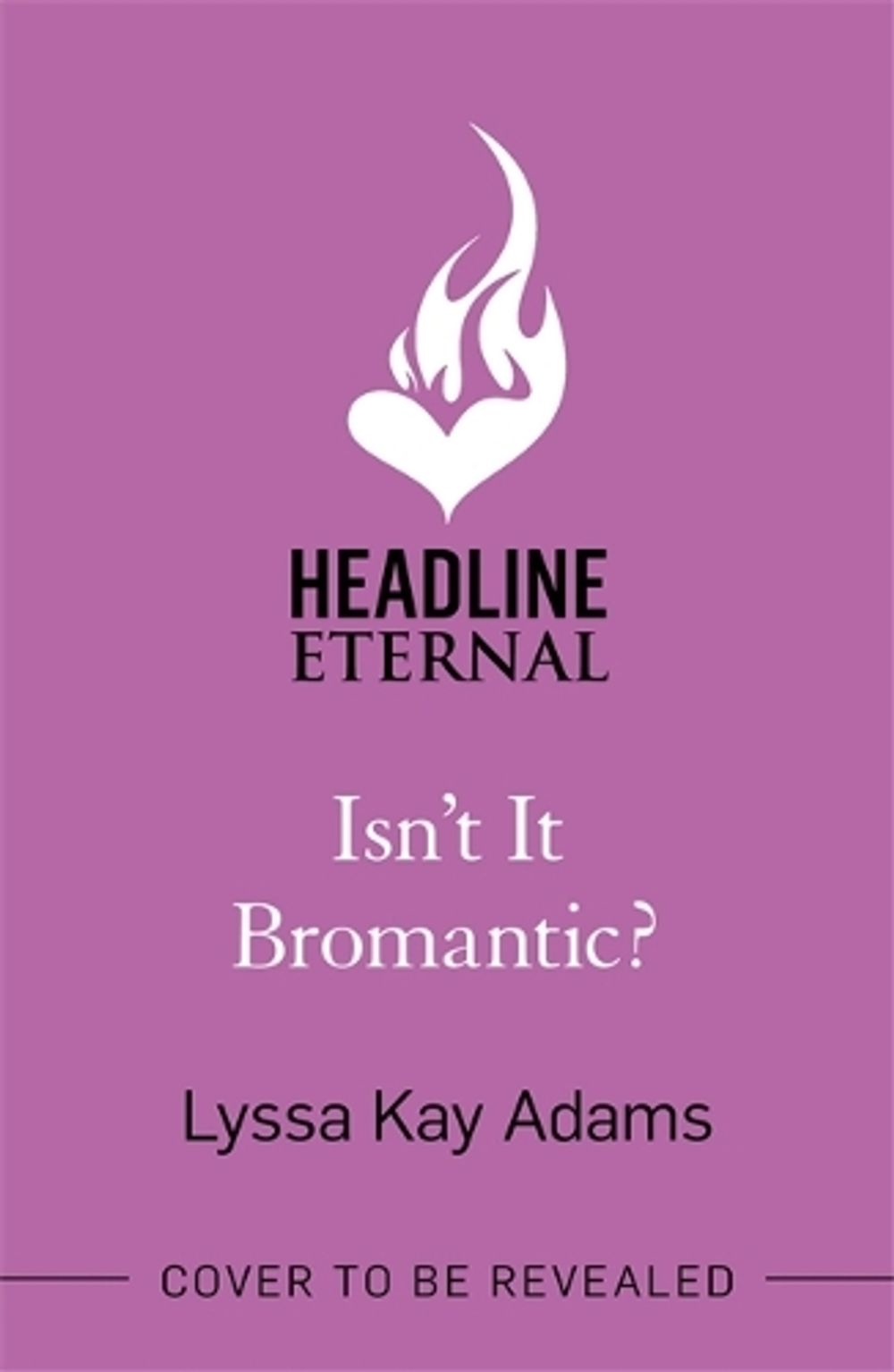 Isn't it Bromantic? by Lyssa Kay Adams - ISBN: 9781472285546