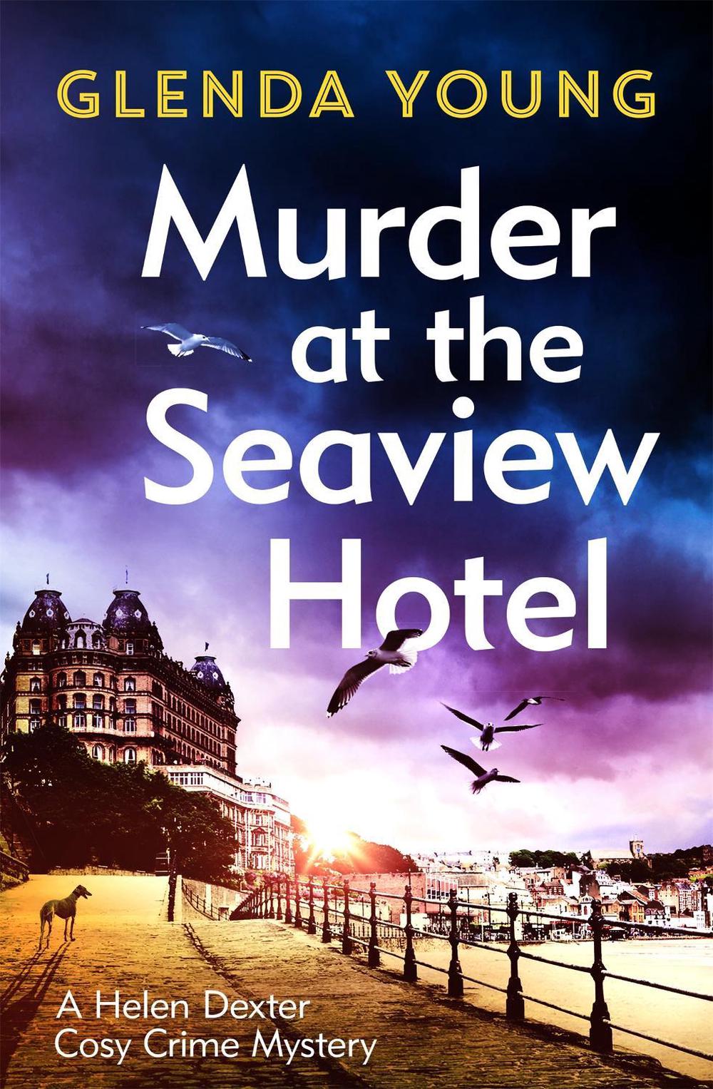 Murder at the Seaview Hotel by Glenda Young - ISBN: 9781472285676