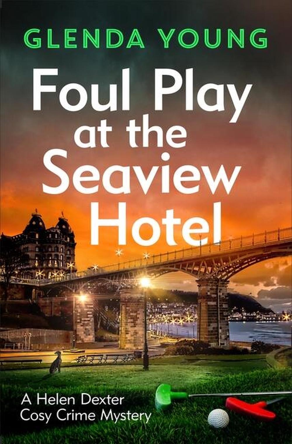 Foul Play at the Seaview Hotel by Glenda Young - ISBN: 9781472285751
