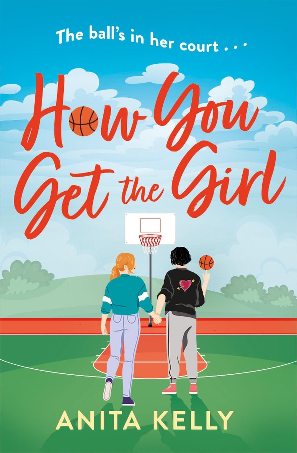 How You Get The Girl by Anita Kelly - ISBN: 9781472286086
