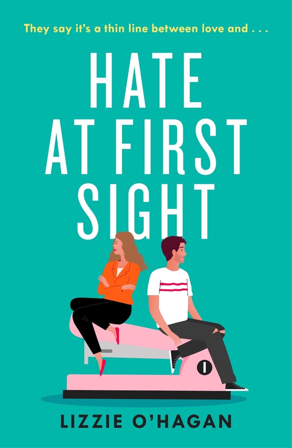 Hate at First Sight: The UNMISSABLE enemies-to-lovers romcom of 2023 by Lizzie O'Hagan - ISBN: 9781472286352
