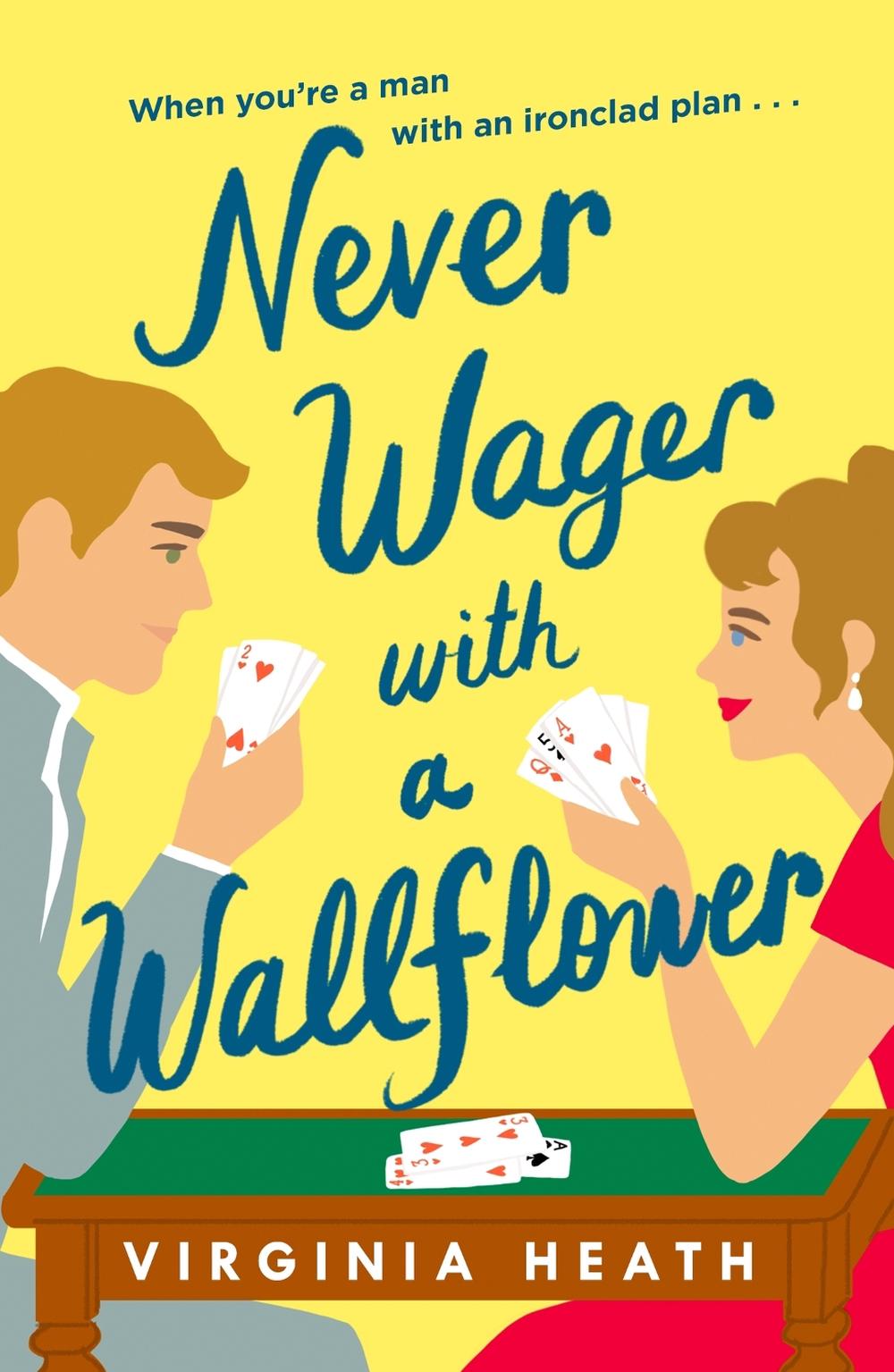 Never Wager with a Wallflower by Virginia Heath - ISBN: 9781472288769