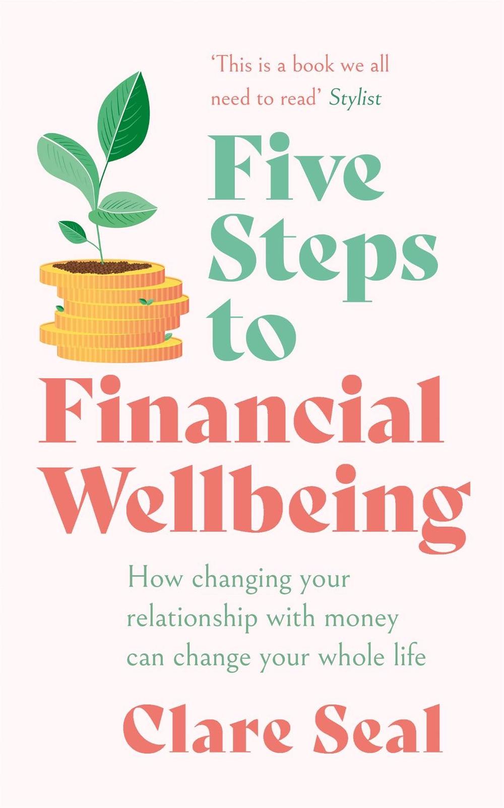 Five Steps to Financial Wellbeing by Clare Seal - ISBN: 9781472289209