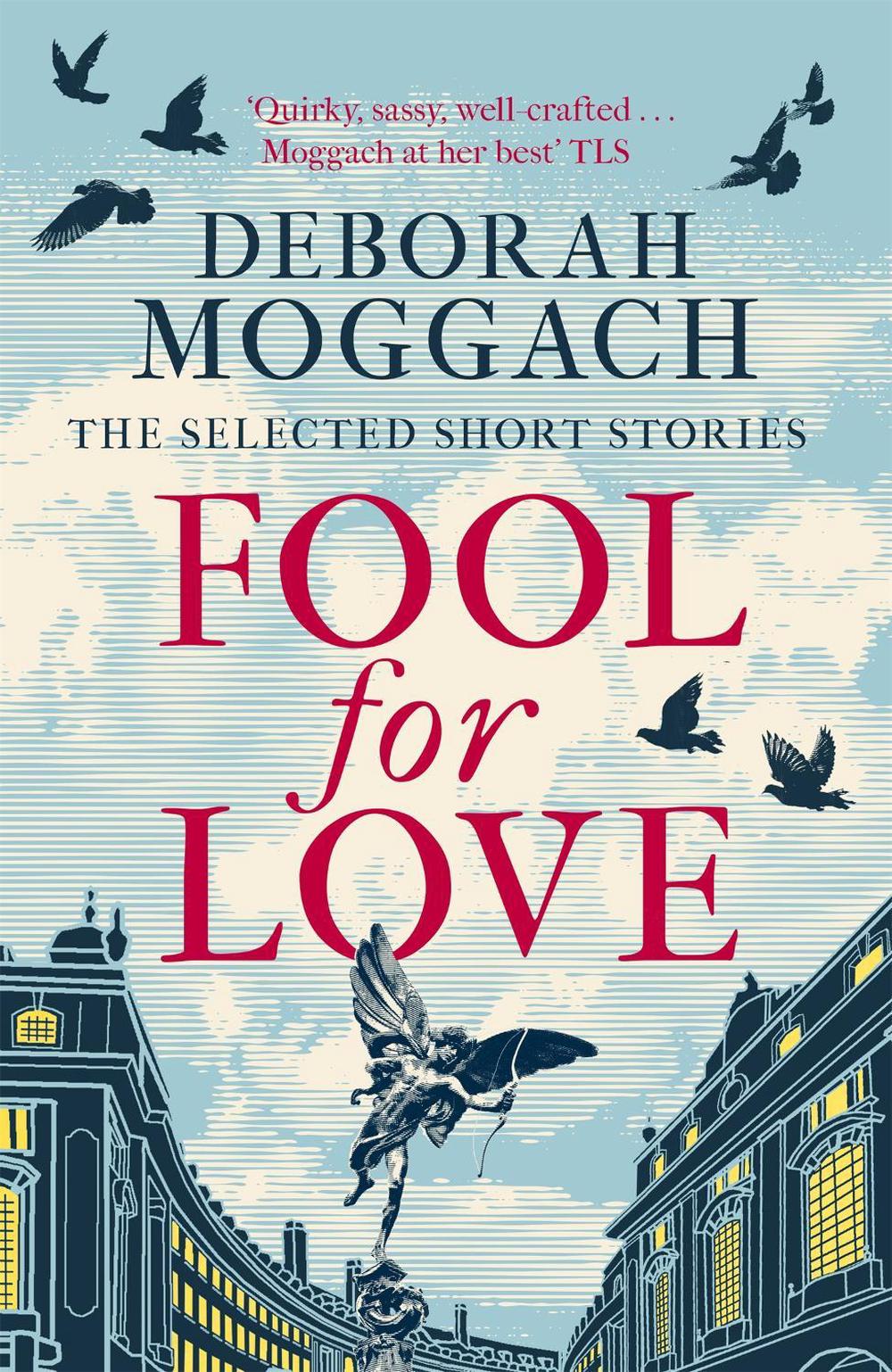 Fool for Love by Deborah Moggach - ISBN: 9781472290014