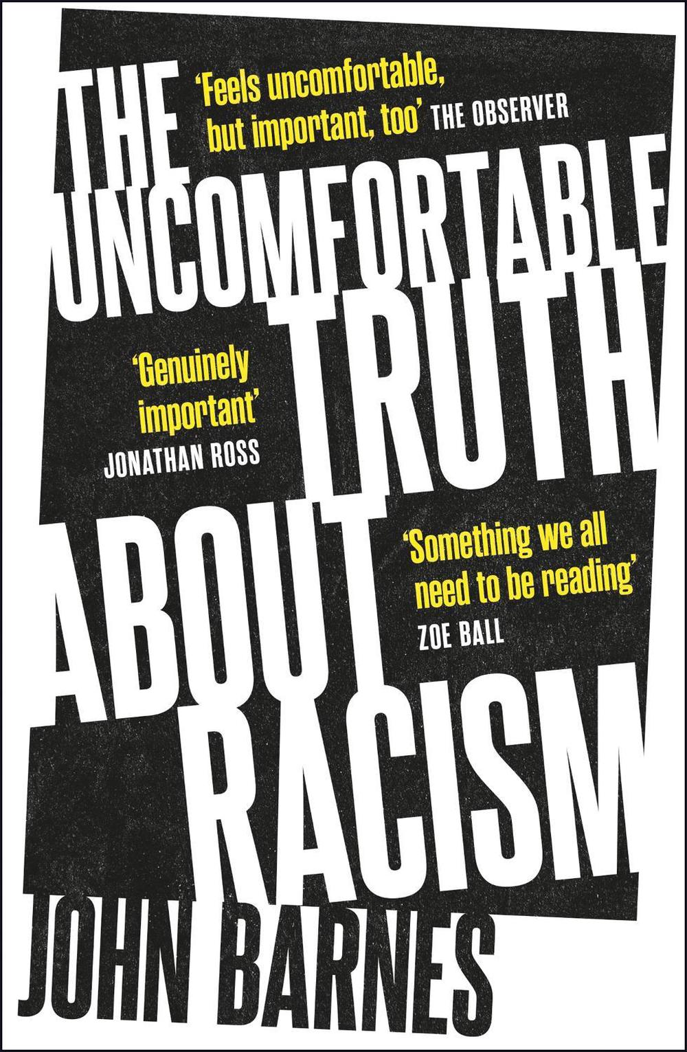 The Uncomfortable Truth About Racism by John Barnes - ISBN: 9781472290427