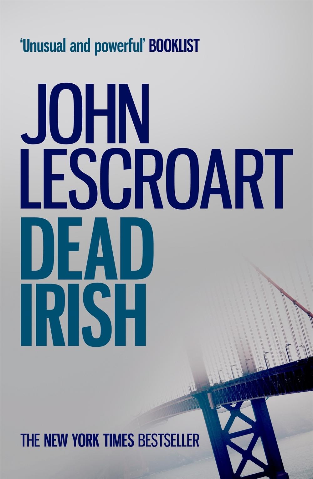 Dead Irish (Dismas Hardy series, book 1) by John Lescroart - ISBN: 9781472291783