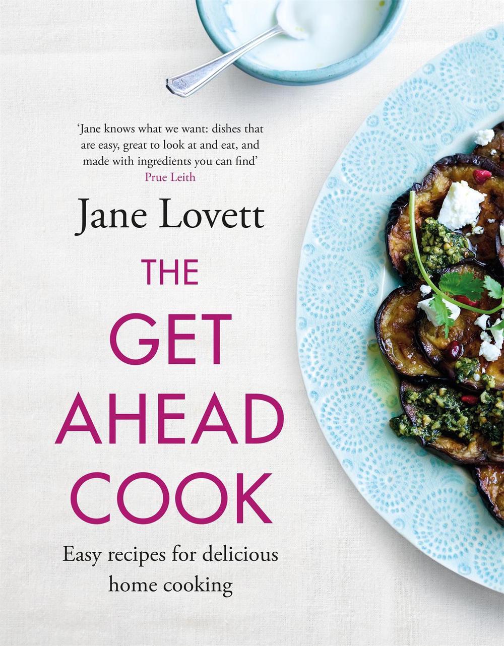 The Get-Ahead Cook by Jane Lovett - ISBN: 9781472292049