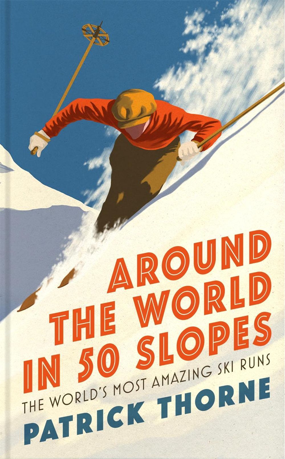 Around The World in 50 Slopes by Patrick Thorne - ISBN: 9781472294357