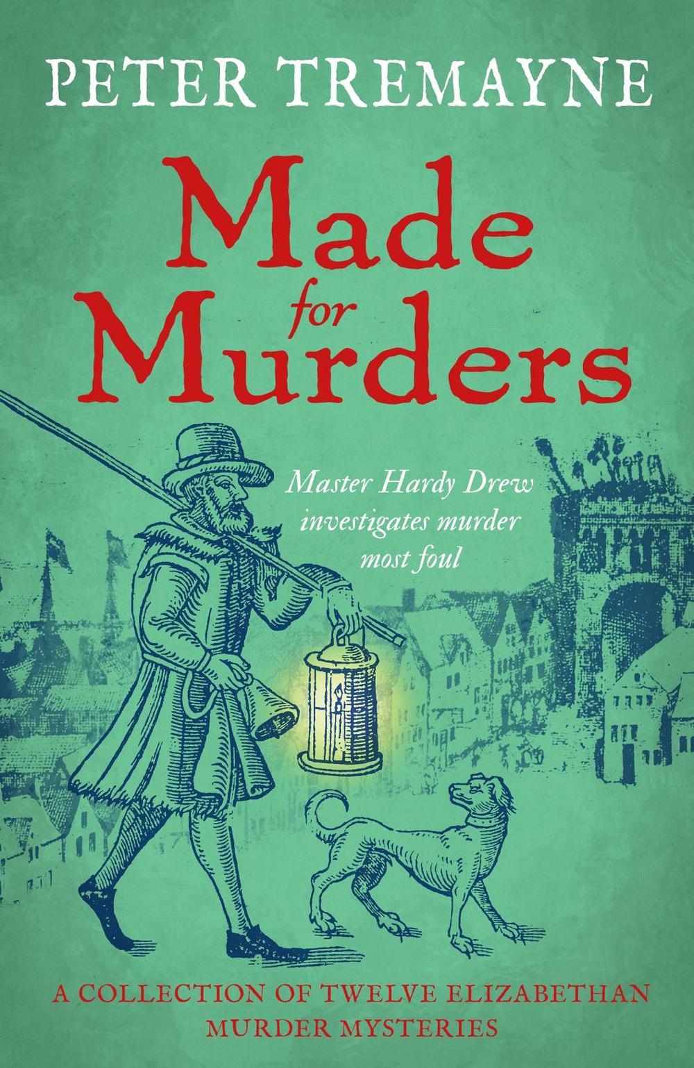 Made for Murders: a collection of twelve Shakespearean mysteries by Peter Tremayne - ISBN: 9781472296160