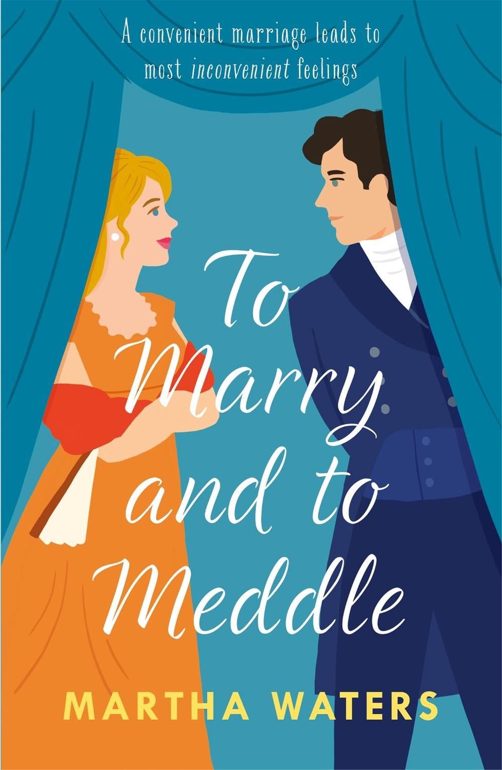To Marry and to Meddle by Martha Waters - ISBN: 9781472296177