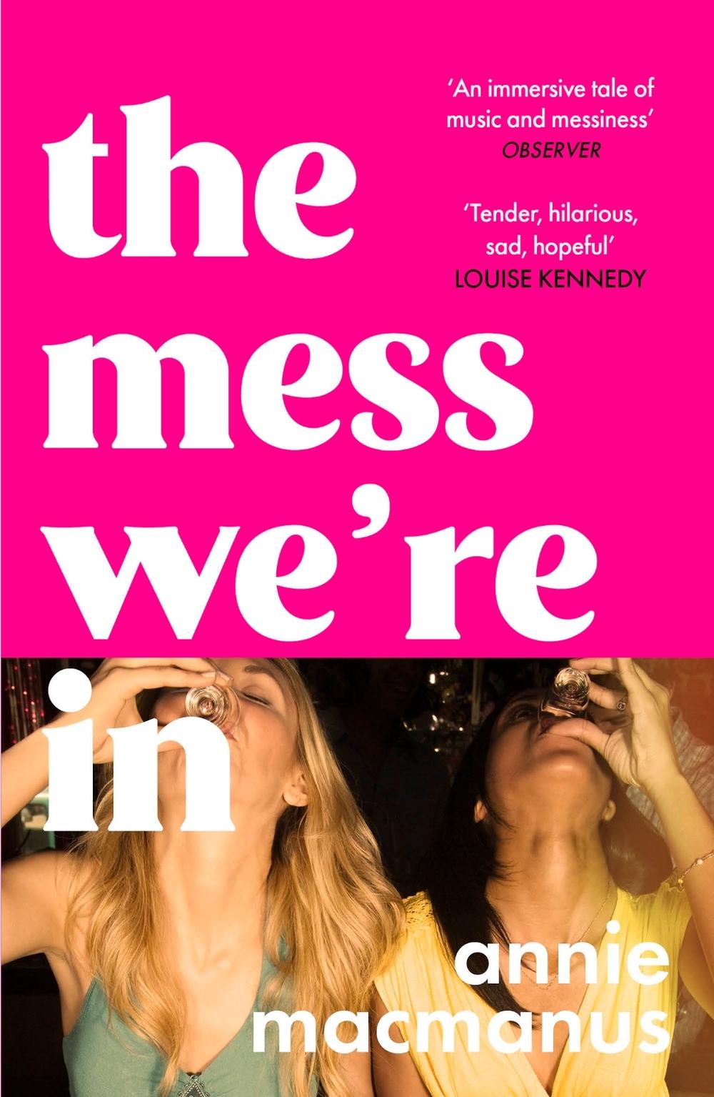 The Mess We're In by Annie Macmanus - ISBN: 9781472297167