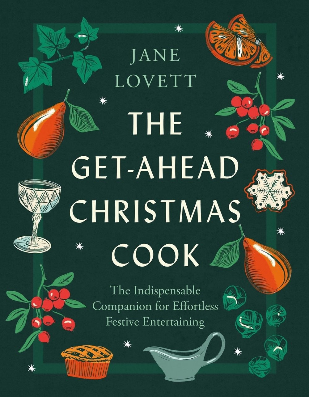The Get-Ahead Christmas Cook by Jane Lovett - ISBN: 9781472298386