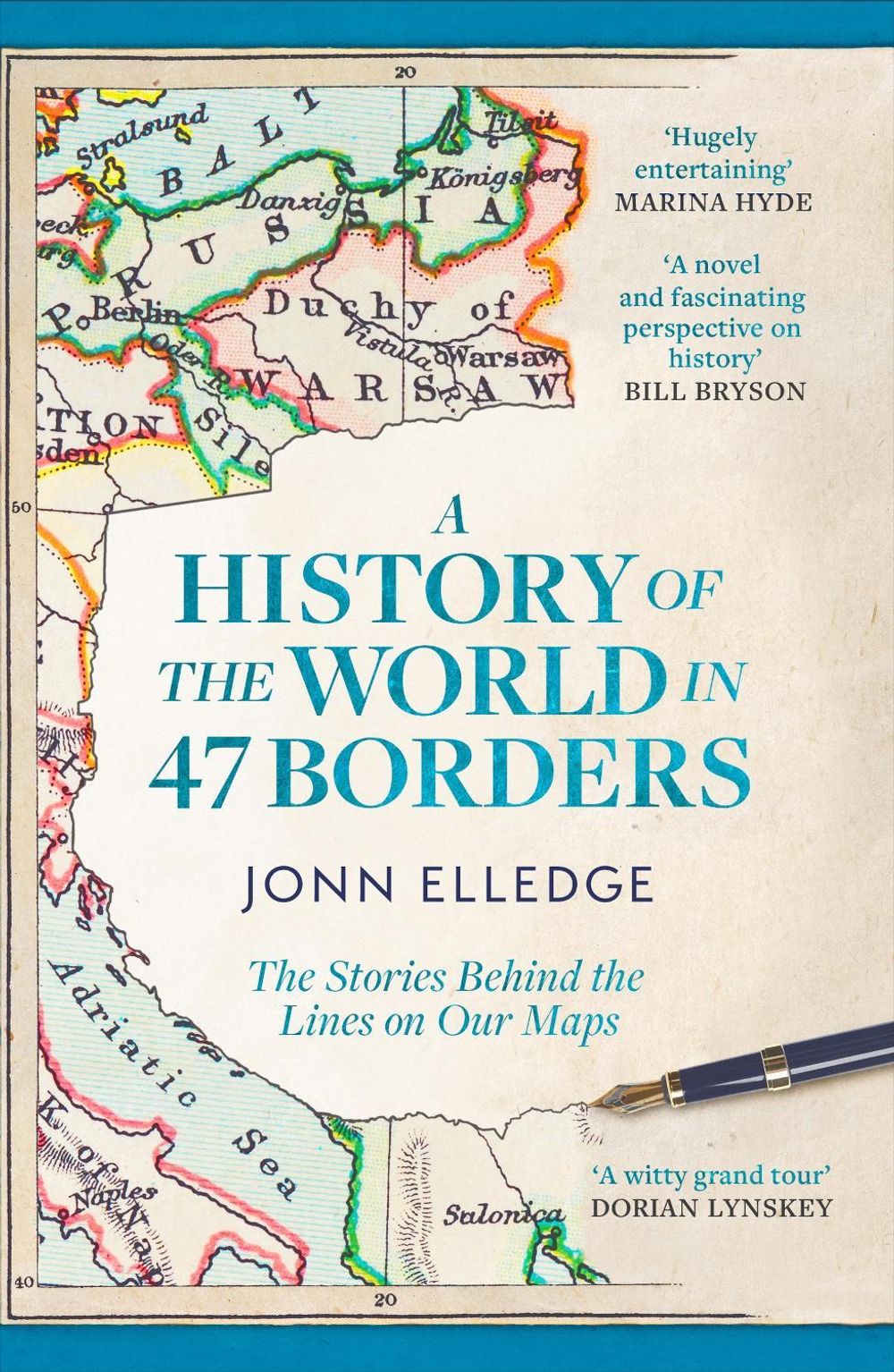 A History of the World in 47 Borders by Jonn Elledge - ISBN: 9781472298546