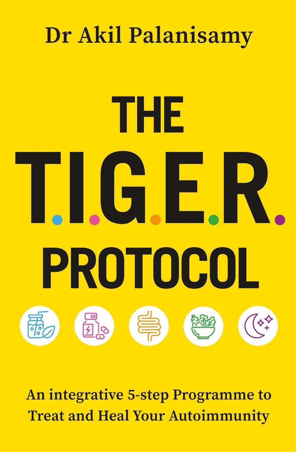 The T.I.G.E.R. Protocol by Dr Akil Palanisamy - ISBN: 9781472299772