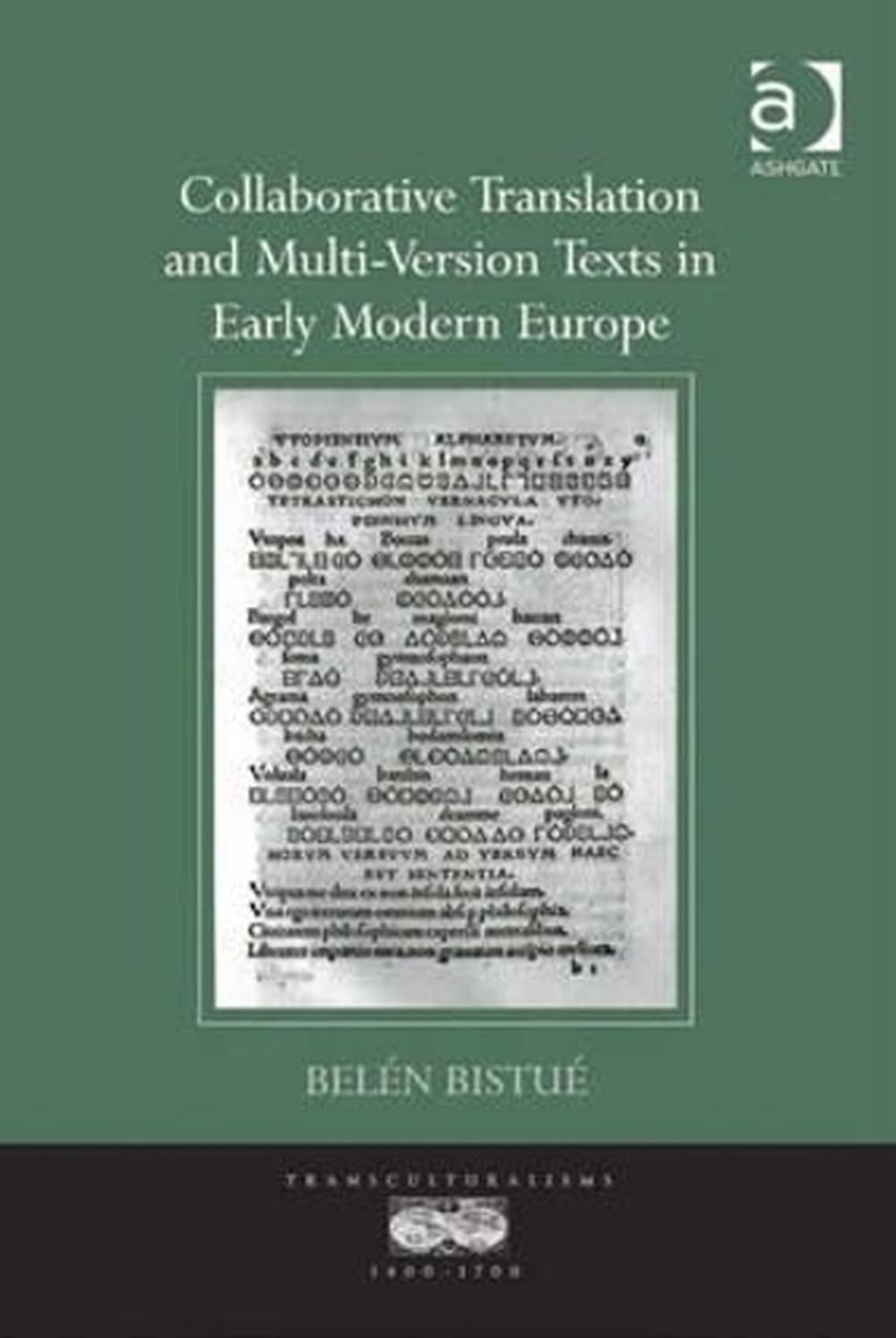 Collaborative Translation and Multi-Version Texts in Early Modern Europe, 9781472411587
