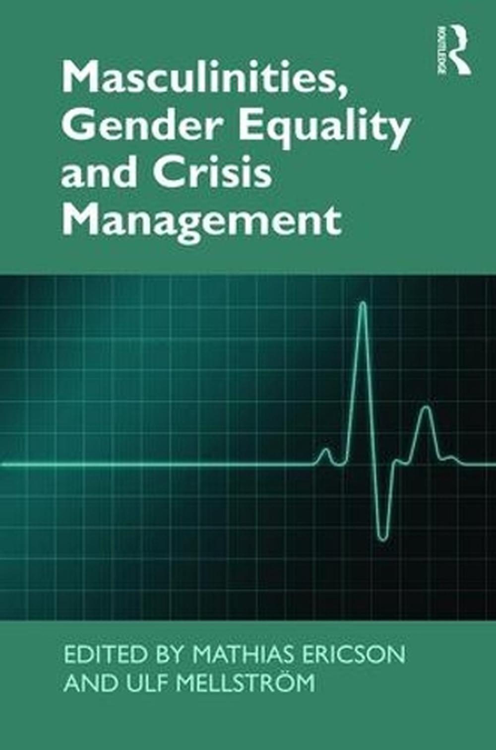 Masculinities, Gender Equality and Crisis Management, 9781472477095