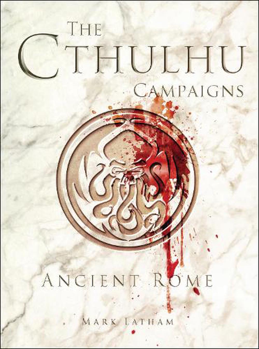 The Cthulhu Wars: Ancient Rome by Mark Latham, Paperback, 9781472816009 ...