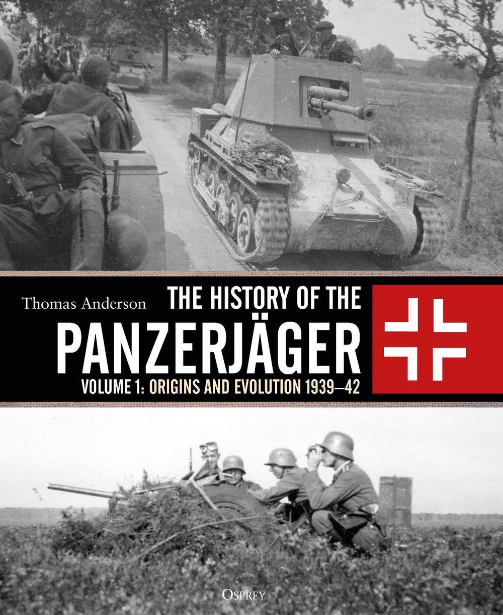 The History of the Panzerjäger, 9781472817587