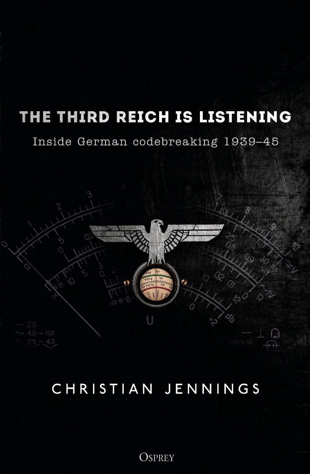 The Third Reich is Listening by Christian Jennings - ISBN: 9781472829542