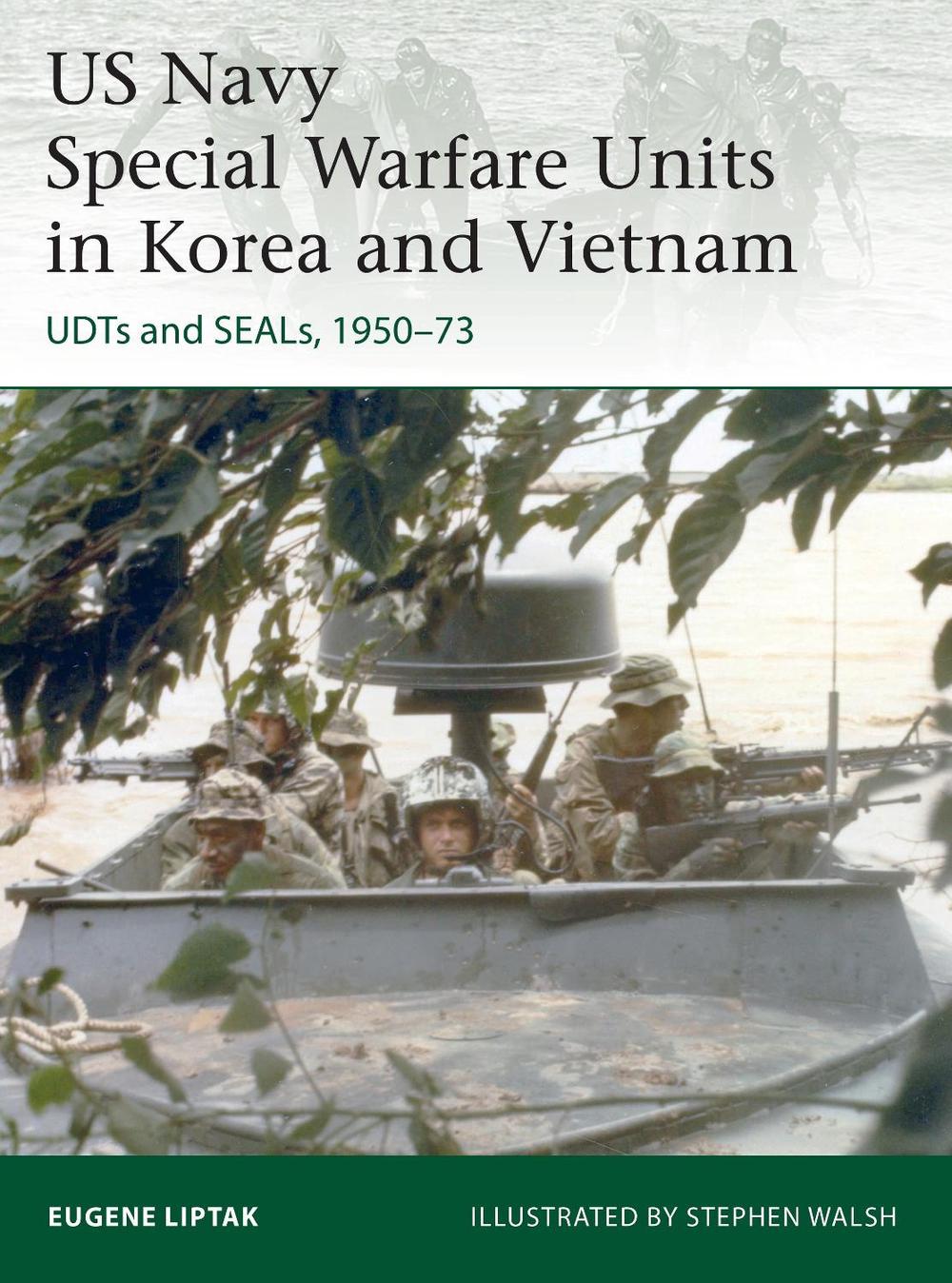 US Navy Special Warfare Units in Korea and Vietnam, 9781472846921