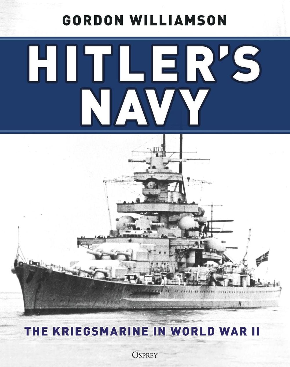 Hitler's Navy by Gordon Williamson - ISBN: 9781472847928
