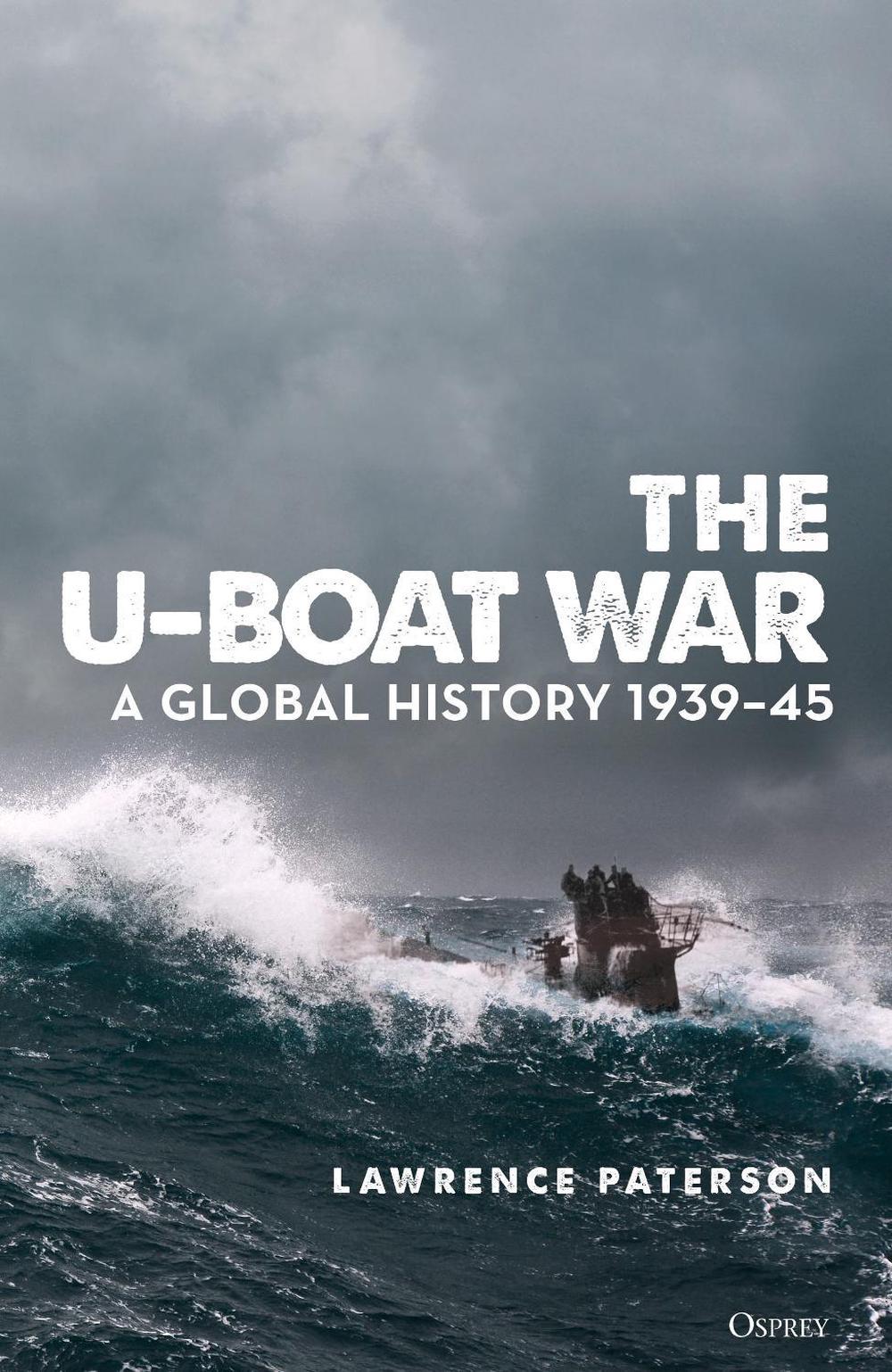 The U-Boat War, 9781472848253