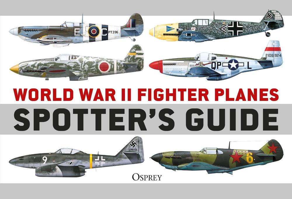 World War II Fighter Planes Spotter's Guide, 9781472848512