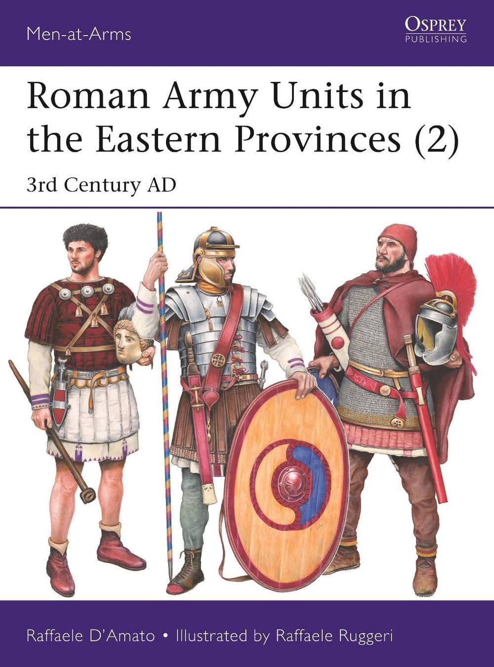 Roman Army Units in the Eastern Provinces (2) by Raffaele D’Amato - ISBN: 9781472850492