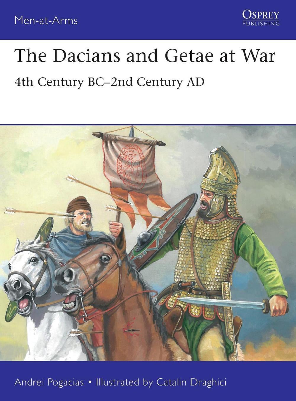 The Dacians and Getae at War by Andrei Pogacias - ISBN: 9781472854537