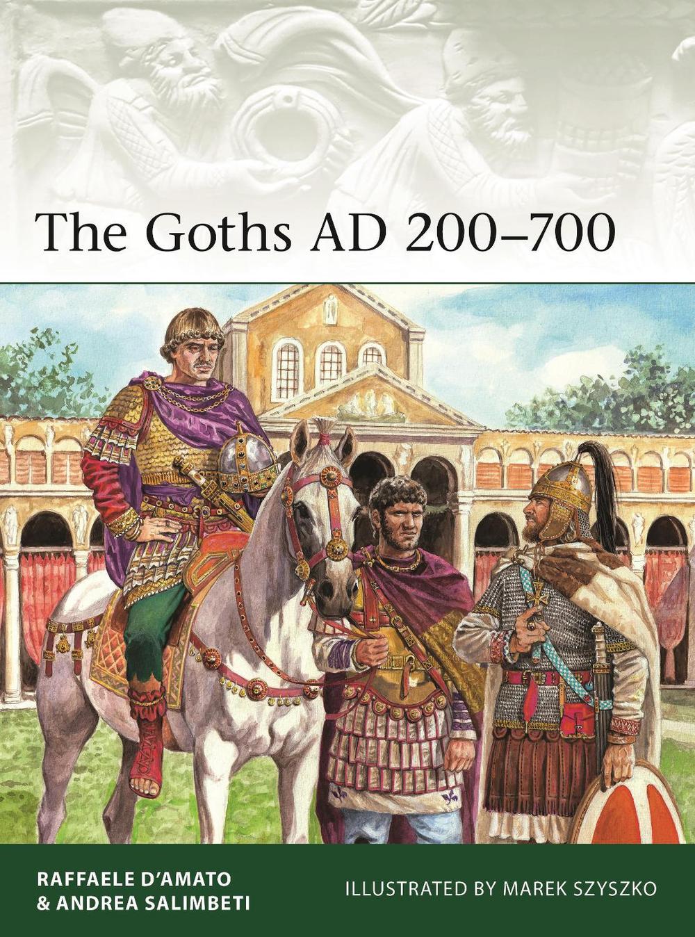 The Goths AD 200–700, 9781472863065