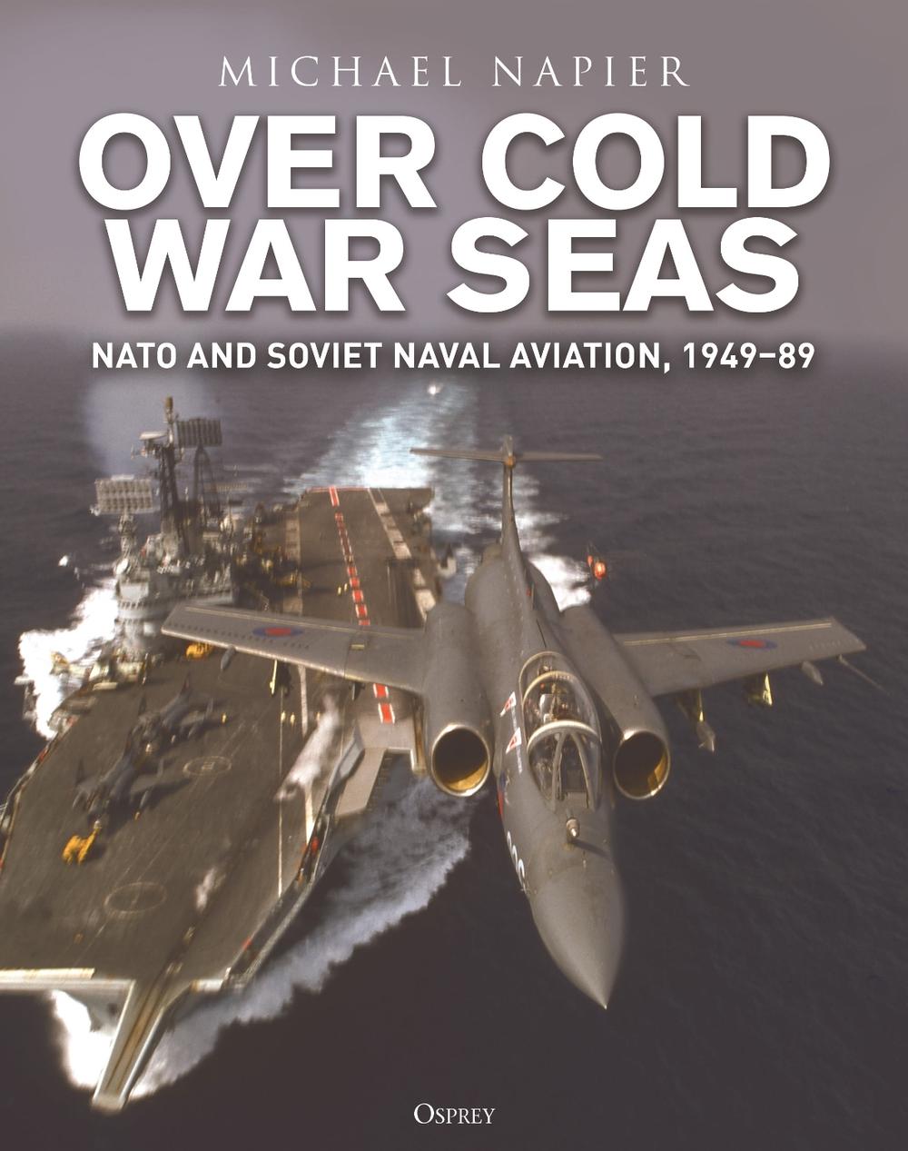 Over Cold War Seas, 9781472865526