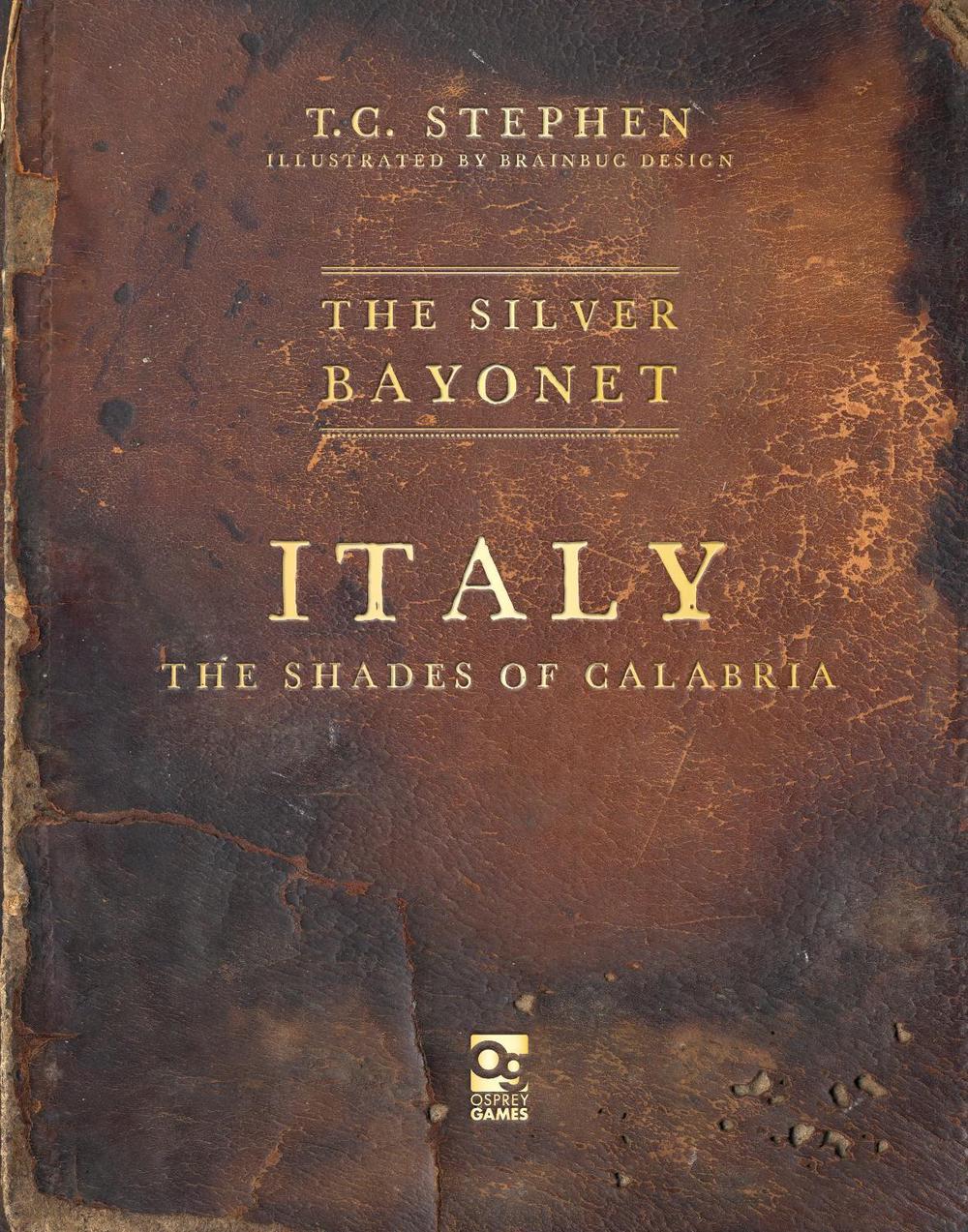 The Silver Bayonet: Italy: The Shades of Calabria, 9781472865861