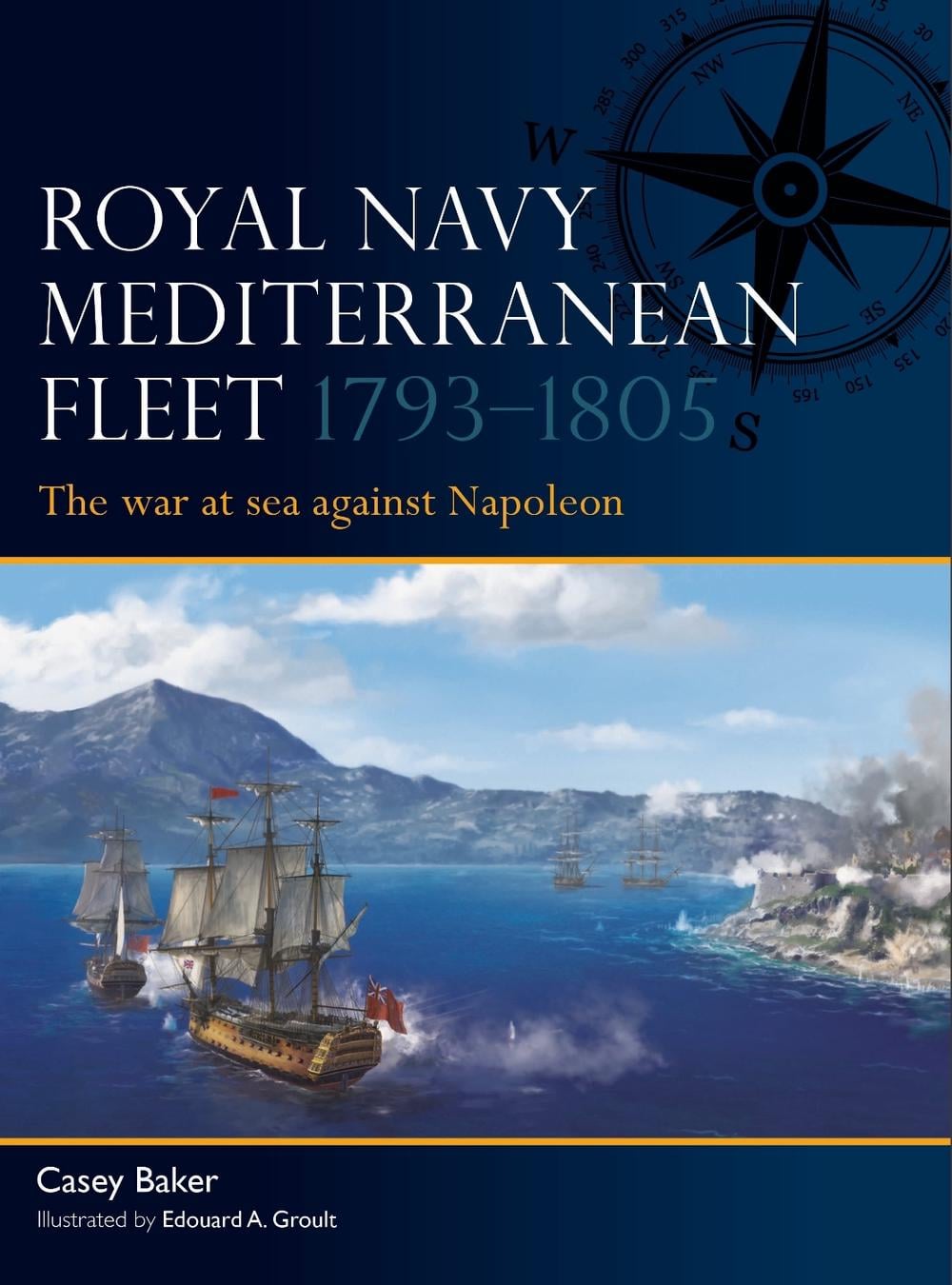 Royal Navy Mediterranean Fleet 1793–1805 by Casey Baker - ISBN: 9781472871046