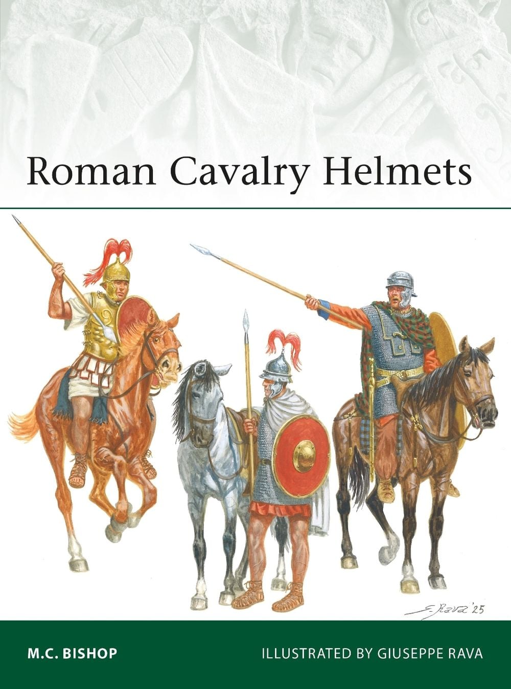 Roman Cavalry Helmets by M.C. Bishop - ISBN: 9781472871169
