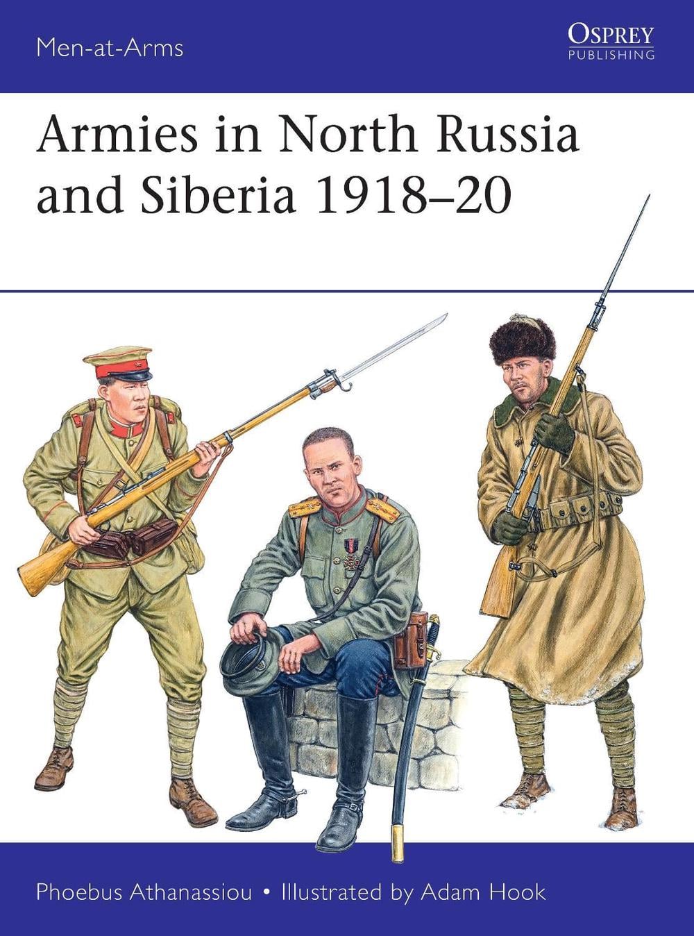 Armies in North Russia and Siberia 1918–20 by Phoebus Athanassiou - ISBN: 9781472873279